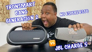 NO ESPERE ESTO 😱JBL CHARGE 5 vs TRONSMART BANG GEN 2 😕 [upl. by Zetrom]