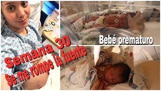 MI EMBARAZOSE ME ROMPE LA FUENTE A LAS 30 SEMANASBEBE PREMATURA DE 33 SEMANASSTORY TIME [upl. by Bellina11]