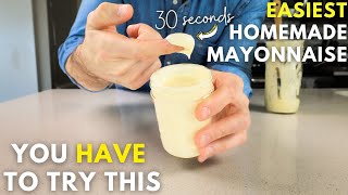 30 Second Mayonnaise Recipe EVERYONE Should Know How To Make [upl. by Nwahsar]