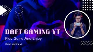 DAFT GAMING YT Live Stream [upl. by James465]