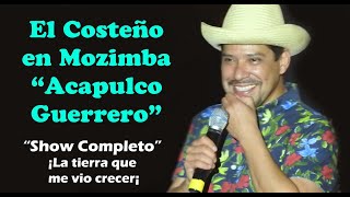 El Costeño en Mozimba Acapulco Guerrero quotShow Nuevo 2024quot [upl. by Oiziruam]