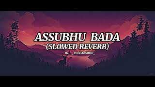 ASSUBHU BADA  NAAT SHARIF  ALLAH HU ALLAH AREEBA FATIMA  SLOWED REVERB [upl. by Aiello]