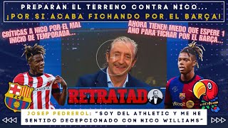 ¡PEDREROL RETRATADO PREPARA EL TERRENO POR SI NICO WILLIAMS ACABA FICHANDO POR EL BARÇA [upl. by Ewolram581]