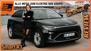 Smart 3 im Test 2024 Alle Infos zum Elektro SUV Coupé ab 38490€ Fahrbericht  Review  Preis [upl. by Esinned]