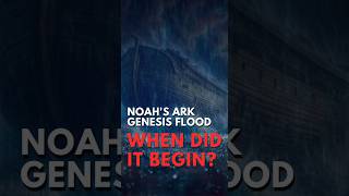 𝗪𝗵𝗲𝗻 𝗱𝗶𝗱 𝘁𝗵𝗲 𝗚𝗿𝗲𝗮𝘁 𝗙𝗹𝗼𝗼𝗱 𝗯𝗲𝗴𝗶𝗻 bible flood genesis teaching [upl. by Rede983]