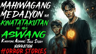 MAHIWAGANG MEDALYON NA KINATATAKUTAN NG MGA ASWANG  Aswang True Story [upl. by Petronia]