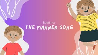 The Manner Song Kids Song [upl. by Iew615]