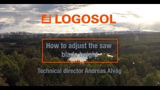 How to adjust the saw blade height  B751 amp B1001 Band Sawmills  LOGOSOL [upl. by Aicilet]