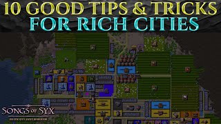 10 GOOD TIPS FOR RICH CITIES Guide SONGS OF SYX v65 Tutorial [upl. by Mosier]