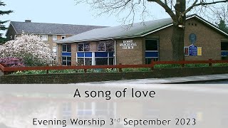 A song of love  Evening Service 3 Sept 2023 [upl. by Orsa]