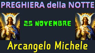 Preghiera della Notte  Preghiera allArcangelo Michele 25 Novembre [upl. by Philoo219]