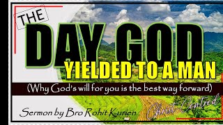 THE DAY GOD YIELDED TO A MAN  Sermon by Brother Rohit Kurien  July 2024 Ireland [upl. by Trudie]