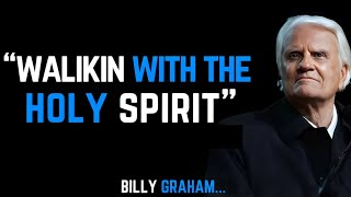 Walking with the Holy Spirit  Billy Graham Sermon [upl. by Ferris]