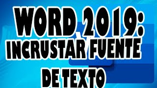 WORD 2019 Incrustar o Adjuntar Fuente a Documento Word [upl. by Julie]