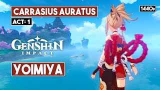 Carrasius Auratus Chapter Act 1 Walkthrough Yoimiya Story Quest [upl. by Uela]