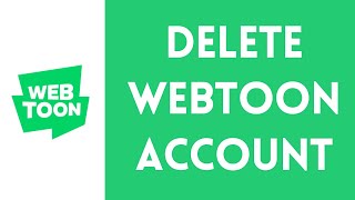 How to Delete WEBTOON Account 2024 [upl. by Thomson]