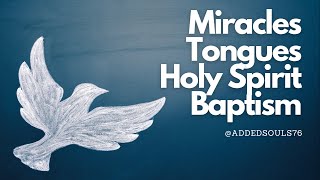 quotMiracles Tongues Holy Spirit Baptismquot [upl. by Dumas]