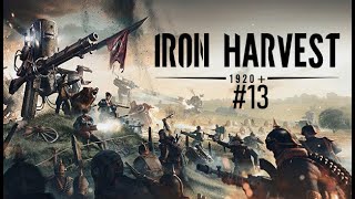 Iron Harvest 13 Niczym imperium kontratakuje [upl. by Rabassa]