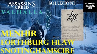 ASSASSINS CREED VALHALLA  MENHIR SNOTINGHAMSCIRE  Eorthburg Hlaw  SOLUZIONI GAMEPLAY  ITA [upl. by Celestyna]