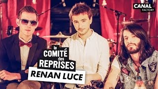 Renan Luce quotAppelle Quand Tu Te Réveillesquot  Comité Des Reprises  PV Nova amp Waxx [upl. by Yrrah]