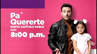 ¡Llegó el día Desde hoy NUEVOS CAPÍTULOS de Pa Quererte ¿Qué pasará Descúbrelo desde las 800pm [upl. by Goto]