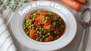 Una DELIZIOSA RICETTA con PISELLI ZUPPA DI PISELLI e CAROTE Bontà e salute ricetta facile e veloce [upl. by Alessandra]