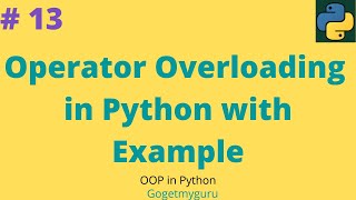 13 Operator Overloading in Python with Example [upl. by Aicelf422]