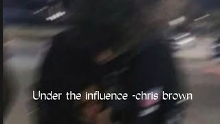 Under the influence  chris brown sped up [upl. by Swayder382]