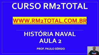 Rm2 Marinha  Aula história Naval para o concurso Rm2 da marinha Aula do curso RM2 total [upl. by Lawton]