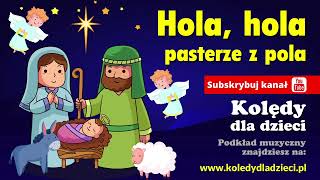 Hola hola pasterze z pola  Kolędy dla dzieci  Wesoła pastorałka  Podkład Jangok [upl. by Candie454]