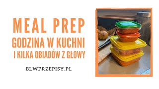 Meal prep czyli jak w godzinę przygotować kilka obiadów [upl. by Mailliwnhoj]