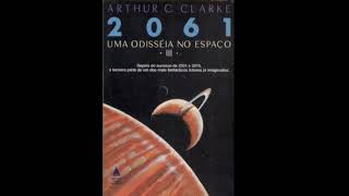 Arthur C Clarke  2061 Uma Odisseia no Espaço III  audiobook [upl. by Eirlav592]