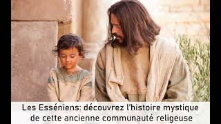 Les Esséniens  découvrez l’histoire mystique de cette ancienne communauté religieuse [upl. by Assennej]