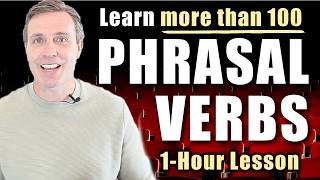 1HOUR LESSON  Learn Over 100 English Phrasal Verbs [upl. by Nadya]