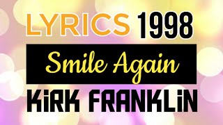 Smile Again Lyrics  Kirk Franklin 1998 [upl. by Salema642]