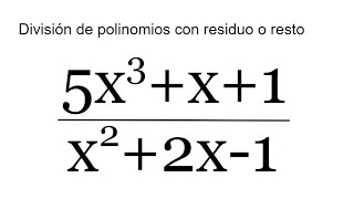 DIVISIÓN DE POLINOMIOS CON RESIDUO O RESTO Álgebra Básica [upl. by Pastelki]