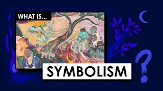 What is Symbolism Art Movements amp Styles [upl. by Relyuhcs283]