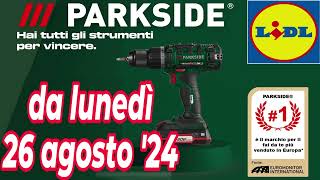 Volantino LIDL lunedì 26 agosto 24  PARKSIDE  MULTI ATTREZZI volantinolidl parkside faidate [upl. by Llerot]