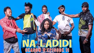 NA LADIDI SEASON 4  EPISODE 11 [upl. by Anavlys]