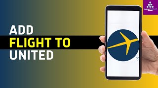 How To Add Expedia Flight To United App [upl. by Anival315]