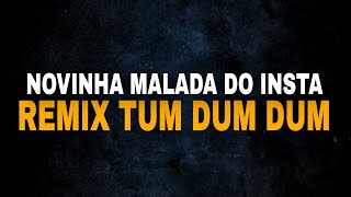 Mc Josh  Novinha Malada Do Insta REMIX TUM DUM DUM  DJ MÁRCIO K [upl. by Godderd]