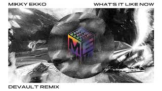 Mikky Ekko  Whats It Like Now Devault Remix [upl. by Gnus]