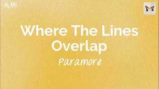 Where The Lines Overlap lyrics  Paramore [upl. by Ielhsa808]