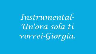 Unora sola ti vorreiInstrumental Giorgia Testo sotto nelle info [upl. by Prissy]