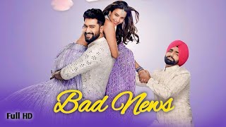 Bad News  Official review  Vicky Kaushal Triptii Dimri  Amy Virk Anand  bloody Ishq bollywood [upl. by Eycats]