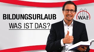 Was ist Bildungsurlaub Wer hat Anspruch auf Bildungsurlaub  Betriebsrat Video [upl. by Eilloh]