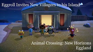 Eggroll Invites New Villagers to his Island  Animal Crossing New Horizons  Eggland [upl. by Nordgren]