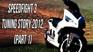 Speedfight 3 Tuning Story 2012 Part 1 [upl. by Gwendolyn]