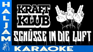 Kraftklub  Schüsse in die Luft karaoke [upl. by Idnil204]