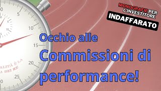 Occhio alle commissioni di performance [upl. by Mailand372]